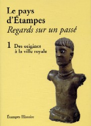 Le Pays d'Etampes, tome 1 (2003).