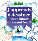 J'apprends à dessiner les animaux du Grand Nord (© Philippe Legendre-Kvater)