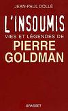 Jean-Paul Dollé, L'insoumis: vies et légendes de Pierre Goldman, 1997